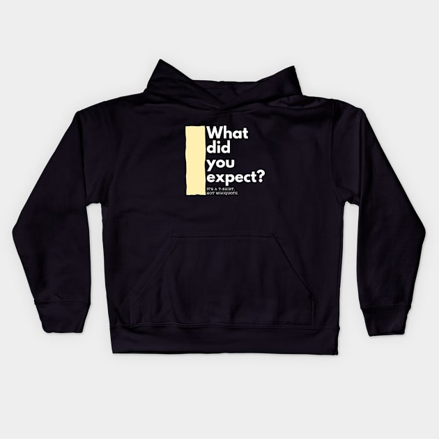 What did you expect? Kids Hoodie by Warp9
